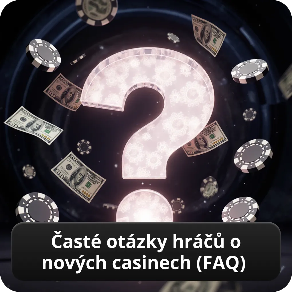Časté otázky hráčů o nových casinech (FAQ)